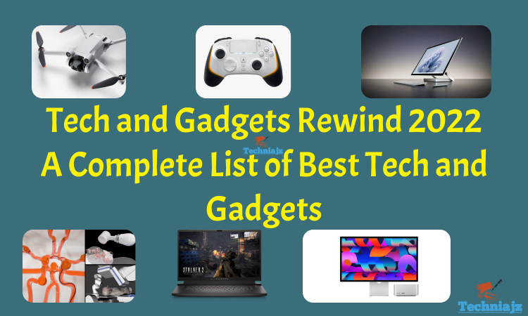 Tech and Gadgets Rewind 2022