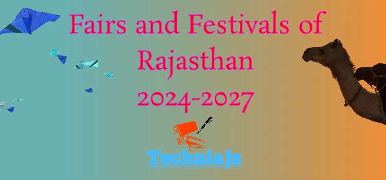Rajasthan Fairs & Festivals 2024-2027: Kites, Camels, & Culture