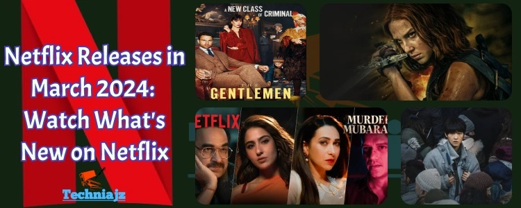 Netflix Releases in March 2024: Watch What