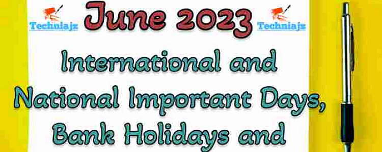International, National Important Days, Bank Holidays, and Festivals in June 2023