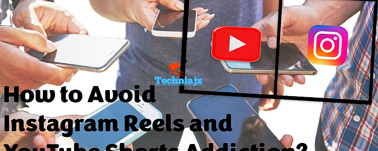 How to Avoid Instagram Reels and YouTube Shorts Addiction?