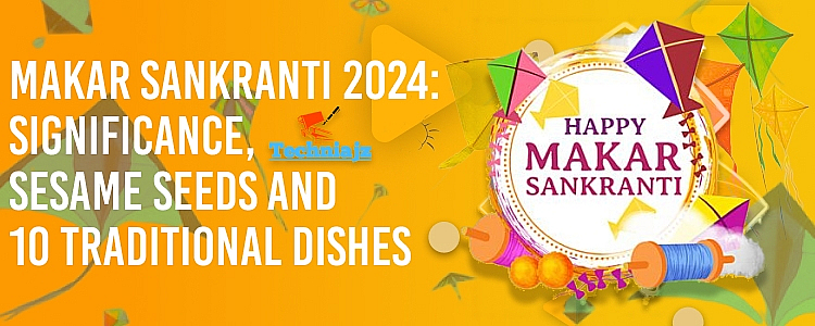 Makar Sankranti 2024: Significance, Sesame Seeds and 10 Traditional Dishes