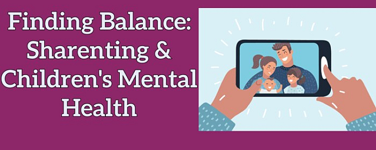 Finding Balance: Sharenting and Children