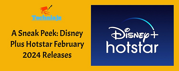 A Sneak Peek: Disney Plus Hotstar February 2024 Releases