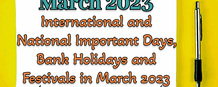 International and National Important Days, Bank Holidays and Festivals in March 2023