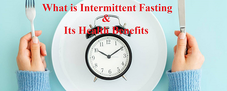 What is Intermittent Fasting and Its Health Benefits