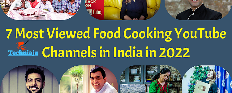 7 Most Viewed Food Cooking YouTube Channels in India in 2022