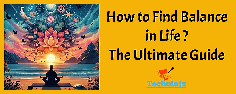 How to Find Balance or Harmony in Life: The Ultimate Guide