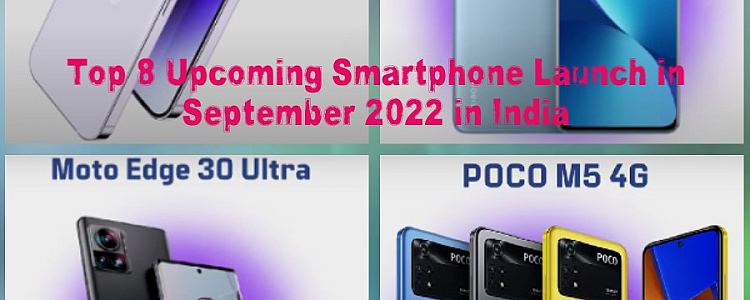 Top 8 Upcoming Smartphone Launch in September 2022 in India