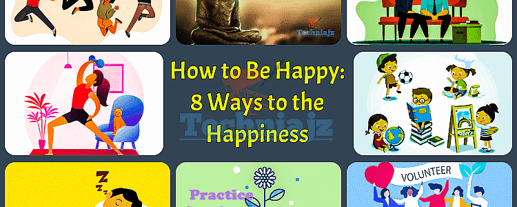 How to Be Happy: 8 Ways to the Happiness